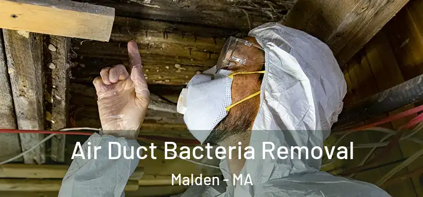 Air Duct Bacteria Removal Malden - MA