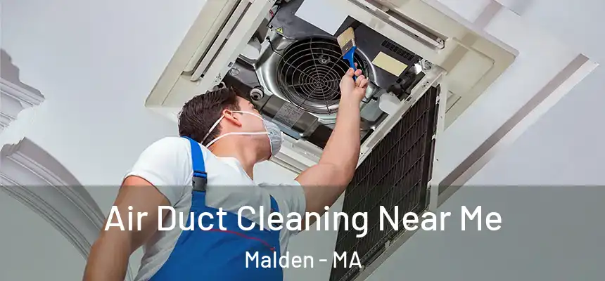  Air Duct Cleaning Near Me Malden - MA