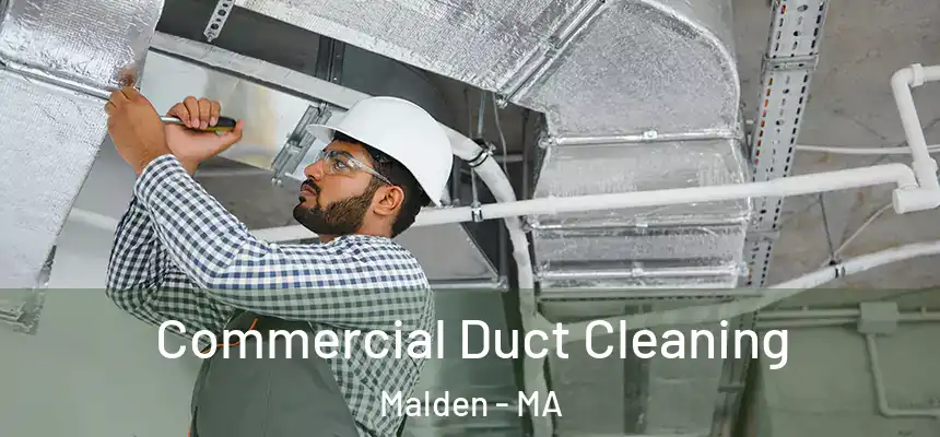 Commercial Duct Cleaning Malden - MA