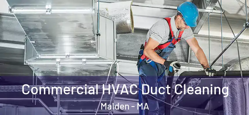 Commercial HVAC Duct Cleaning Malden - MA