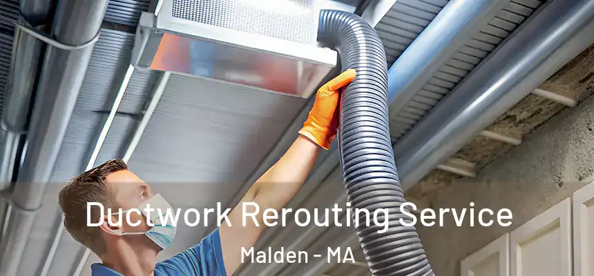  Ductwork Rerouting Service Malden - MA