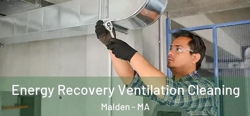 Energy Recovery Ventilation Cleaning Malden - MA