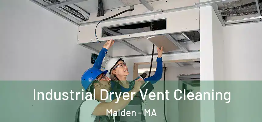 Industrial Dryer Vent Cleaning Malden - MA