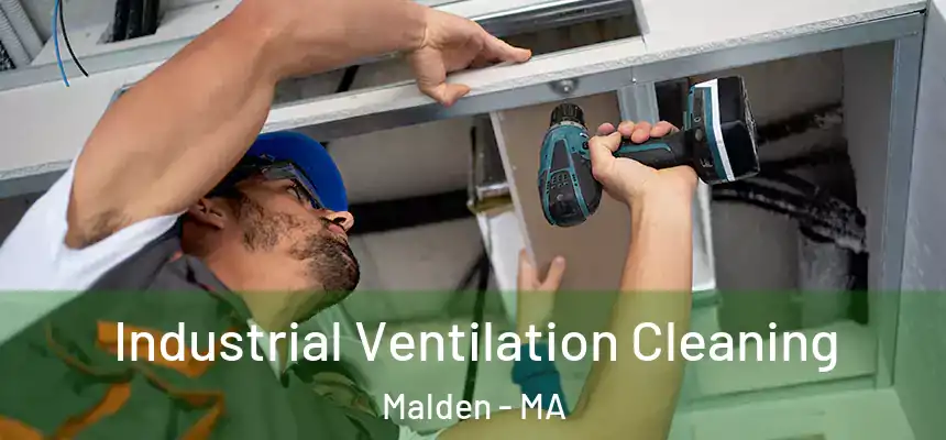 Industrial Ventilation Cleaning Malden - MA