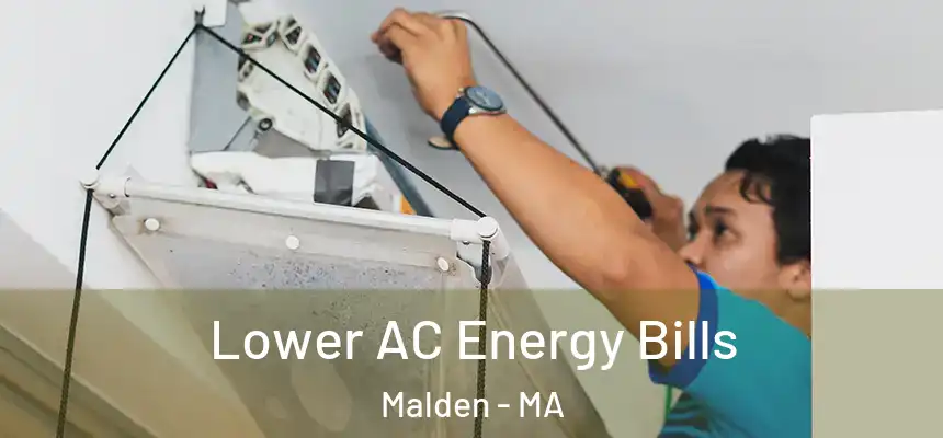 Lower AC Energy Bills Malden - MA