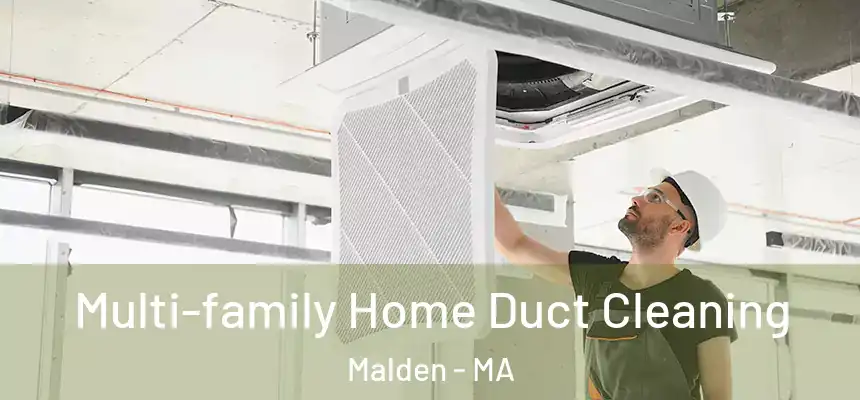  Multi-family Home Duct Cleaning Malden - MA