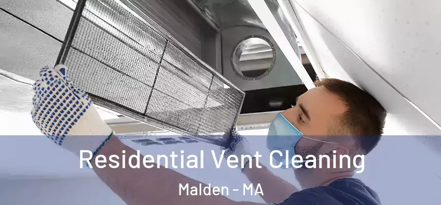 Residential Vent Cleaning Malden - MA