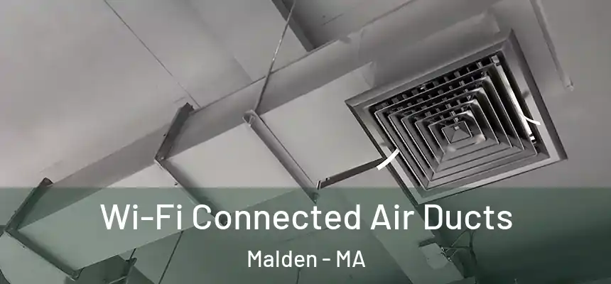 Wi-Fi Connected Air Ducts Malden - MA